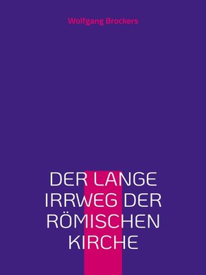 cover image of Der lange Irrweg der römischen Kirche